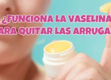 ¿Funciona la Vaselina para quitar las Arrugas de la cara?